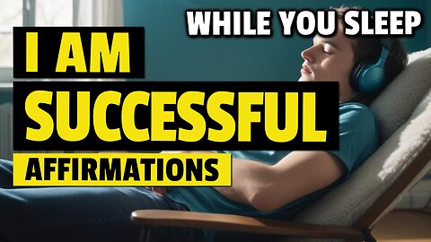 I Am Successful | Manifest Success with Delta Wave Binaural Beats & Motivational Affirmations