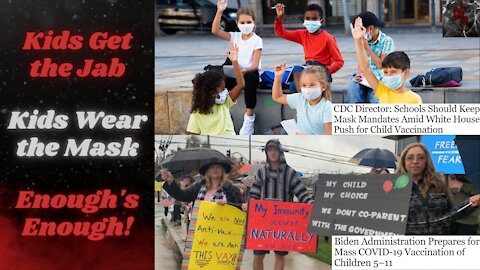 Their Coming for Your Kids, Mask Mandates and Vaccine Mandates Hit the Classroom