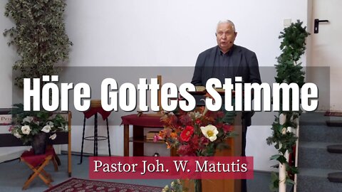 Joh. W. Matutis - Höre Gottes Stimme - 30. Januar 2022