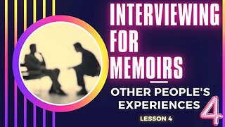 5 Tips for an Effective Interview When Writing Your Memoir