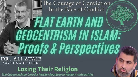 Zaytuna College | FLAT EARTH AND GEOCENTRISM IN ISLAM | Dr Ali Ataie