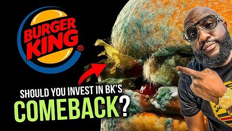 Should You Invest In Burger King's Comeback 🤔 Why the Company Is Investing $400 Million Into Brand