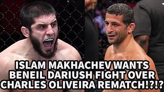 ISLAM MAKHACHEV WANTS BENEIL DARIUSH FIGHT OVER CHARLES OLIVEIRA REMATCH!?!?