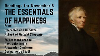 The Essentials of Happiness: Day 310 readings from "Character And Conduct" - November 8