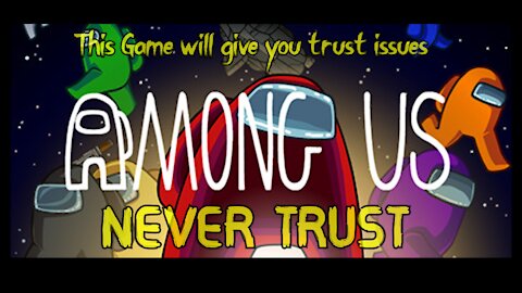 Among Us - I became an Impostor and this happened next | This Game will give you TRUST Issues