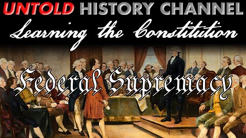 Learning The Constitution | Federal Supremacy