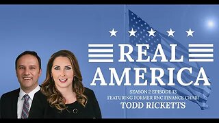 Real America Season 2, Episode 13: Former RNC Finance Chair Todd Ricketts