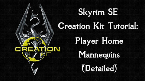 Skyrim SE Creation Kit Tutorial: Player Home Mannequin (Detailed)