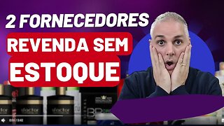 2 TOP FORNECEDORES DE DROPSHIPPING NACIONAL - REVENDA SEM ESTOQUE