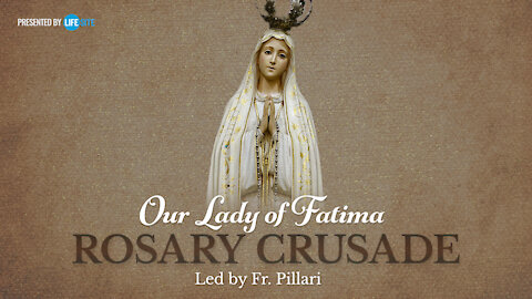 Wednesday, February 3, 2021 - Our Lady of Fatima Rosary Crusade (1.27.21 RERUN)