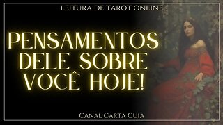 💞 O QUE ELE PENSOU SOBRE MIM HOJE? 💖 LEITURA ONLINE DE TAROT 💖