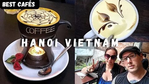 Best Of Hanoi Cafe Culture | Vietnam's Capital🇻🇳