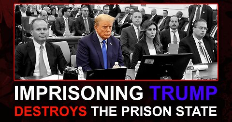 Imprisoning Trump Destroys the Prison State