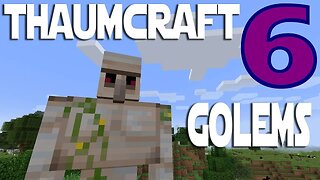 Lets Play Minecraft Thaumcraft 6 ep 14 - Thaumium Smeltery And Getting Started With Golems