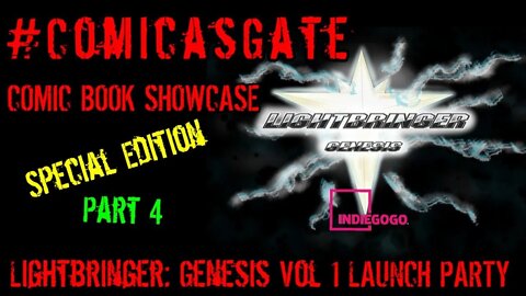 #Comicsgate Comic Book Showcase: Live Special Edition...Light Bringer: Genesis LAUNCH STREAM Pt 4