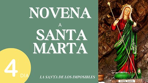 DIA 4 NOVENA A SANTA MARTA