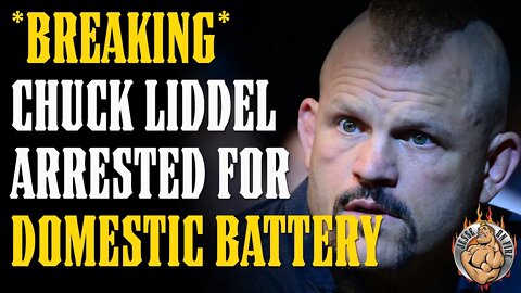 *BREAKING* Chuck Liddell ARRESTED for DOMESTIC BATTERY