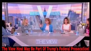 The View Host May Be Part Of Trump's Federal Prosecution!