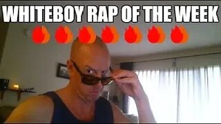 🔥 🔥 🔥 WHITEBOY RAP OF THE WEEK 🔥 🔥 🔥