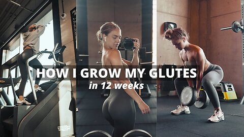 HOW I GROW MY GLUTES & LEGS IN 12 WEEKS.