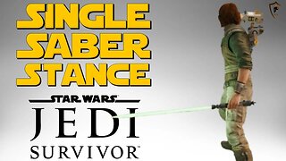 Star Wars Jedi: Survivor - Single Saber Stance Guide