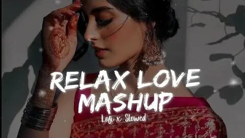 Best LOVE MASHUP Hindi Songs - Perfect for Any Romantic Occasion"Bollywood musicIndian music