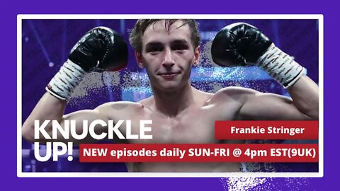Meet Boxing's Next Big Star: Frankie Stringer | Knuckle Up with Mike Orr