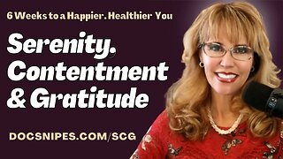 Serenity, Gratitude and Contentment 6 Weeks to a Happier Healthier You Quickstart Guide