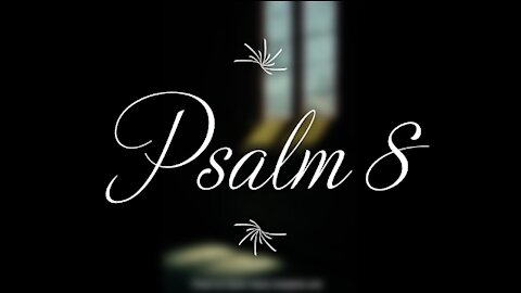 Psalm 8 | KJV