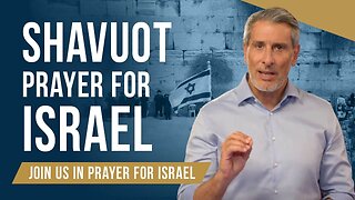 Join the movement to pray for Israel as Shavuot approaches!
