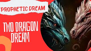 PROPHETIC DREAM - TWO DRAGONS