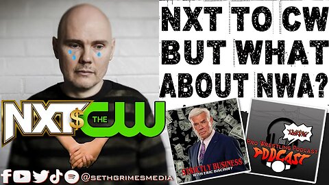 NXT Signs to the CW Network! But What About The NWA? | Pro Wrestling Podcast Podcast #wwenxt