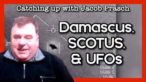 Catching up with Jacob: Damascus, SCOTUS & UFOs - ep. 6