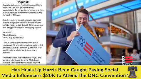 Has Heals Up Harris Been Caught Paying Social Media Influencers $20K to Attend the DNC Convention?