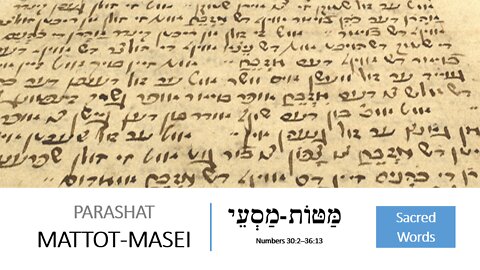 Parashat Mattot–Masei: Numbers 30:2–36:13 – Sacred Words
