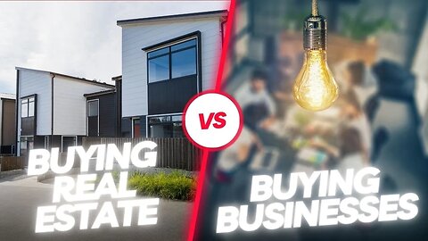 Buying Real Estate vs Buying a business as a first investment…