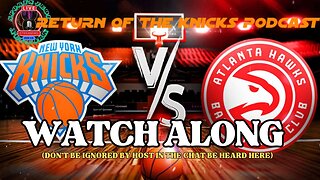 🏀NY Knicks Vs Atlanta Hawks NBA Showdown Watch Along Party: Who Takes The Win?