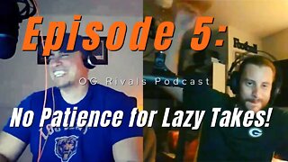 Episode 5: No Patience for Lazy Takes!