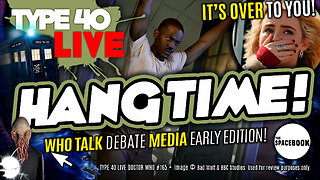 DOCTOR WHO - Type 40 LIVE: HANG TIME! - News | Ncuti Gatwa | Discussion & MORE! *BRAND NEW!*