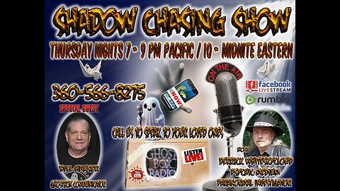 SHADOW CHASING SHOW with guest GHOSTBOX COMMUNICATOR Bill Hauser 18-7-2024