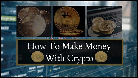 How To Make Money With Crypto