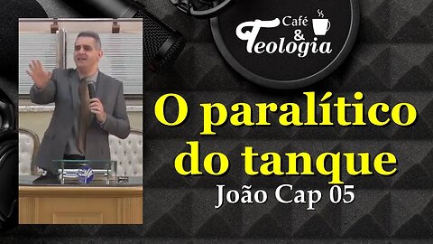 O paralítico do tanque - João Cap 05