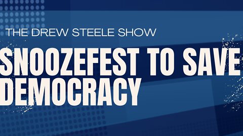 Snoozefest To Save Democracy