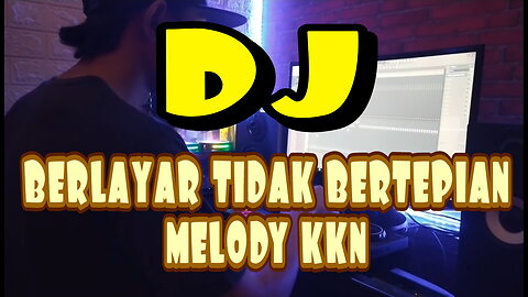 DJ BERLAYAR TIDAK BERTEPIAN X MELODY KKN PALING ENAK from indonesia