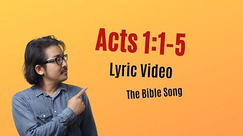 Acts 1:1-5 [Lyric Video] - The Bible Song