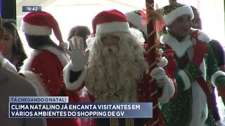 Tá Chegando o Natal: Clima Natalino já encanta Visitantes em Vários Ambientes do Shopping de GV.