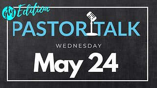 Pastor Talk with your GT Pastors • Wednesday, May 24, 2023 • GTYouth Edition with Preston