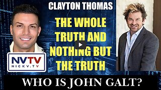 Clayton Thomas W/ The whole Truth and Nothing But the Truth with Nicholas Veniamin. TY John Galt