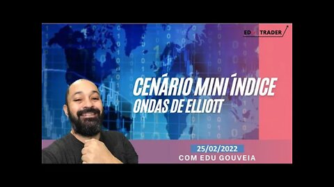 Mini Índice: Cenário do índice através de Ondas de Elliott para 25-02-2022