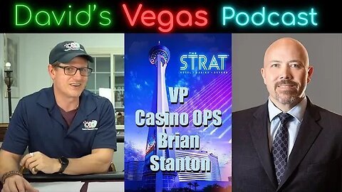 David's Vegas Weekly PodCast - Feat. Strat VP of Casino Ops, Brian Stanton